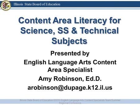 Content Area Literacy for Science, SS & Technical Subjects Presented by English Language Arts Content Area Specialist Amy Robinson, Ed.D.
