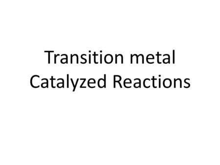 Transition metal Catalyzed Reactions. Electron Counting in the D block Link.