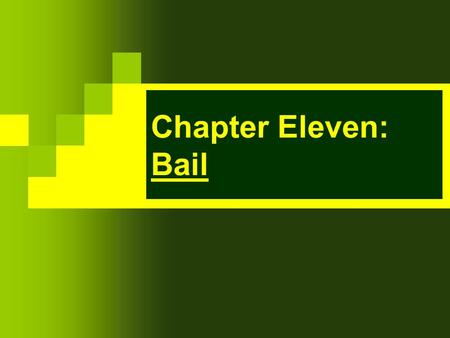 Chapter Eleven: Bail. The right to bail is established in the Eighth Amendment’s clause of the U.S. Constitution which states that, “excessive bail shall.