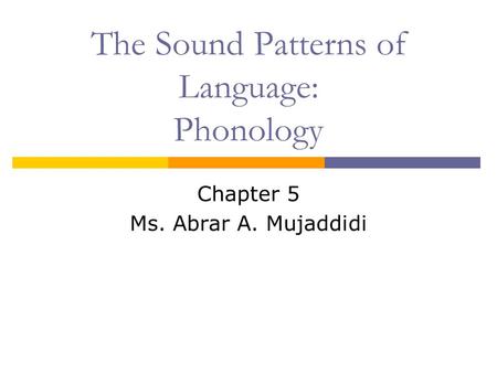 The Sound Patterns of Language: Phonology