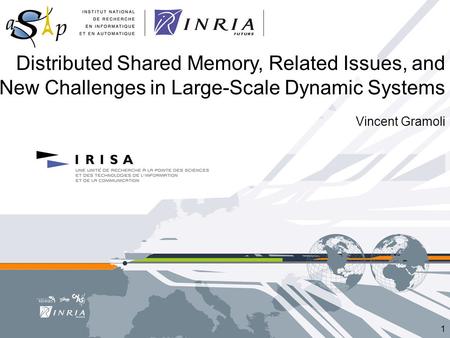 Distributed Shared Memory, Related Issues, and New Challenges in Large-Scale Dynamic Systems Vincent Gramoli 1.