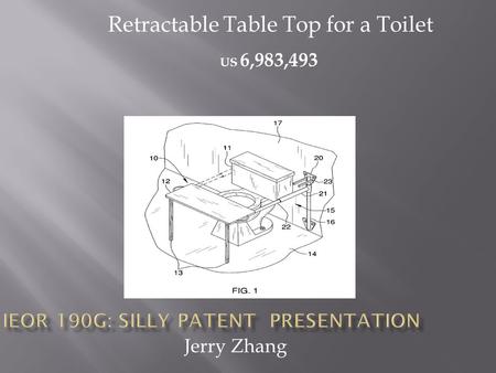 Jerry Zhang US 6,983,493 Retractable Table Top for a Toilet.