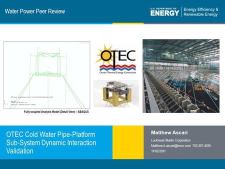 1 | Program Name or Ancillary Texteere.energy.gov Water Power Peer Review OTEC Cold Water Pipe-Platform Sub-System Dynamic Interaction Validation Lockheed.
