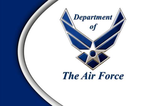 Department of The Air Force. To fly, flight, and win in Air, Space, and CyberspaceMission.