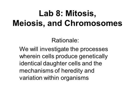 Lab 8: Mitosis, Meiosis, and Chromosomes