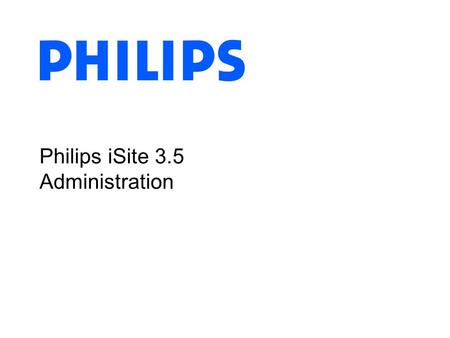 Philips iSite 3.5 Administration