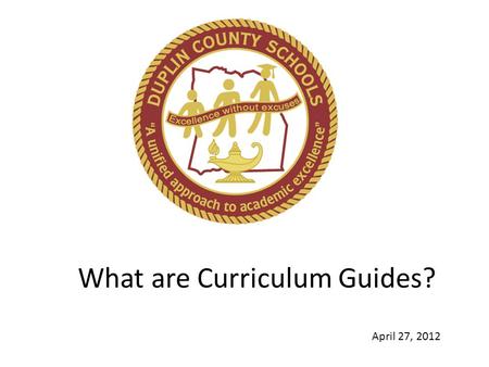 What are Curriculum Guides? April 27, 2012. Curriculum guides are designed by two or more educators wherein all designers have come to agreement on the.