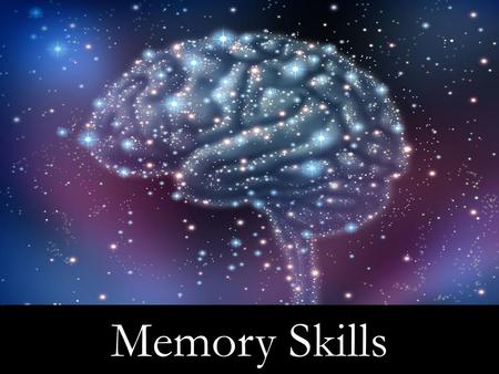 Memory Skills. Course Objectives Explain What is Memory Explain the Importance of Memory Explain Atkinson-Schiffrin Three-stage Model of Memory Describe.