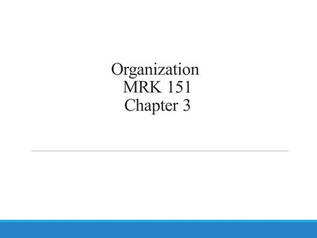 Organization MRK 151 Chapter 3
