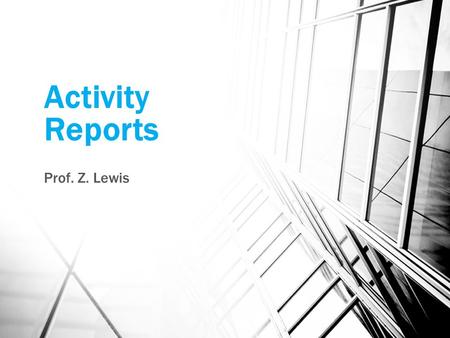 Activity Reports Prof. Z. Lewis.