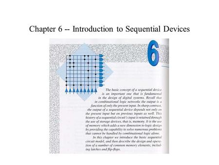 Chapter 6 -- Introduction to Sequential Devices. The Sequential Circuit Model Figure 6.1.