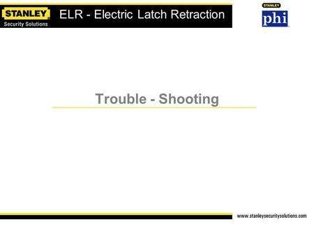 Trouble - Shooting ELR - Electric Latch Retraction.