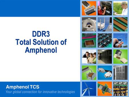 DDR3 Total Solution of Amphenol