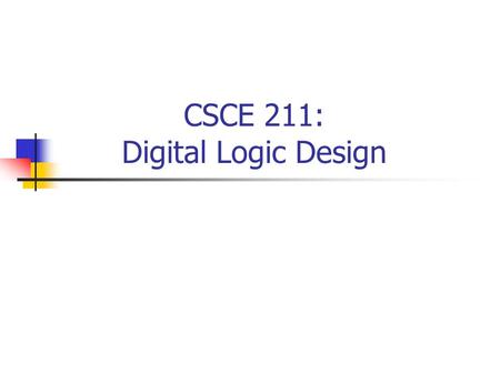 CSCE 211: Digital Logic Design. Chapter 6: Analysis of Sequential Systems.