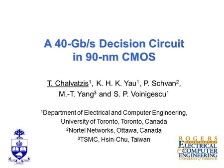 T. Chalvatzis, University of Toronto - ESSCIRC 20062 Outline Motivation Decision Circuit Design Measurement Results Summary.