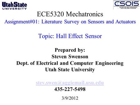 Assignment#01: Literature Survey on Sensors and Actuators ECE5320 Mechatronics Assignment#01: Literature Survey on Sensors and Actuators Topic: Hall Effect.