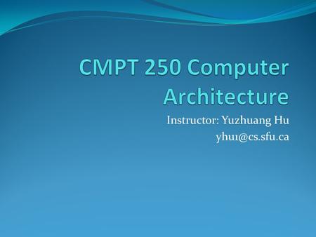 Instructor: Yuzhuang Hu Course Website  The first lab is ready. The first assignment will be released.