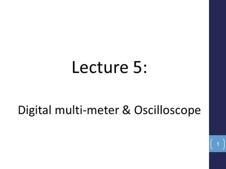 Digital multi-meter & Oscilloscope
