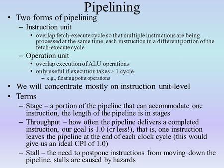 Pipelining Two forms of pipelining