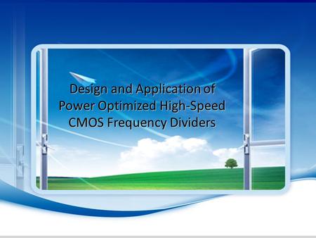 Design and Application of Power Optimized High-Speed CMOS Frequency Dividers.