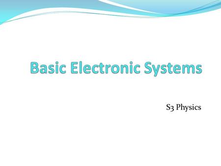 Basic Electronic Systems