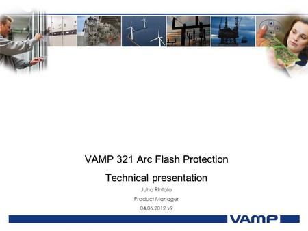 VAMP 321 Arc Flash Protection Technical presentation