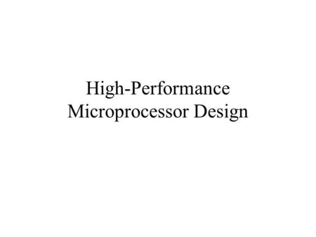 High-Performance Microprocessor Design. Outline Introduction Technology scaling Power Clock Verification.