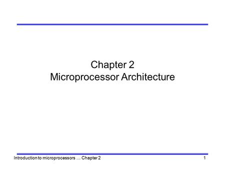 Chapter 2 Microprocessor Architecture