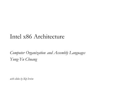 Computer Organization and Assembly Languages Yung-Yu Chuang