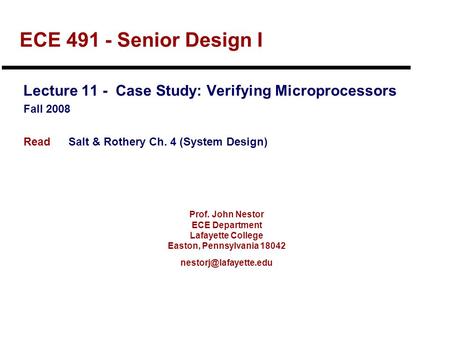 Prof. John Nestor ECE Department Lafayette College Easton, Pennsylvania 18042 ECE 491 - Senior Design I Lecture 11 - Case Study: