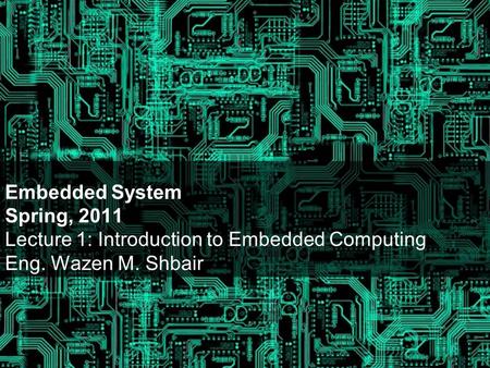 Today’s Lecture What is the embedded system?