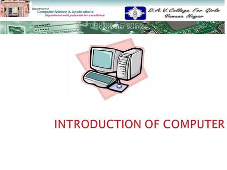 INTRODUCTION OF COMPUTER