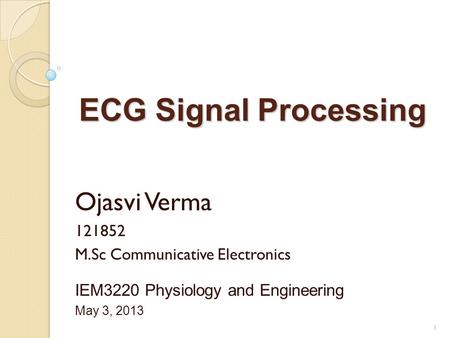 ECG Signal Processing Ojasvi Verma