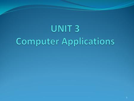UNIT 3 Computer Applications