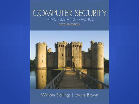 Lecture slides prepared for “Computer Security: Principles and Practice”, 2/e, by William Stallings and Lawrie Brown, Chapter 3 “User Authentication”.