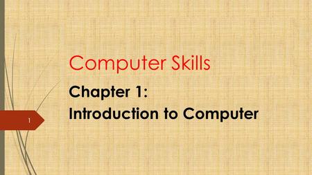 Chapter 1: Introduction to Computer
