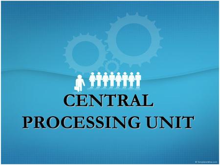 CENTRAL PROCESSING UNIT