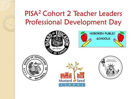 PISA 2 Cohort 2 Teacher Leaders Professional Development Day.