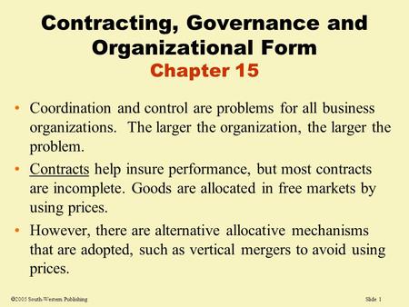 Slide 1  2005 South-Western Publishing Coordination and control are problems for all business organizations. The larger the organization, the larger the.
