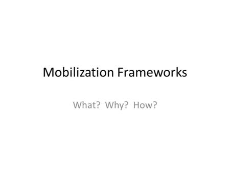 Mobilization Frameworks