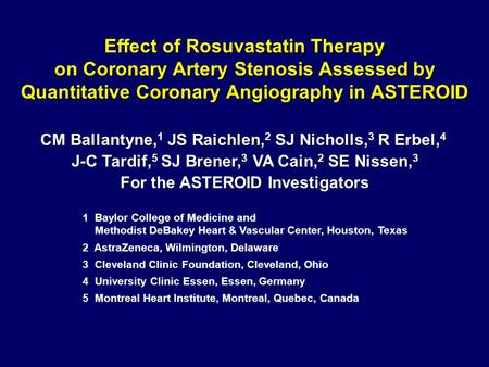 Effect of Rosuvastatin Therapy on Coronary Artery Stenosis Assessed by Quantitative Coronary Angiography in ASTEROID CM Ballantyne, 1 JS Raichlen, 2 SJ.