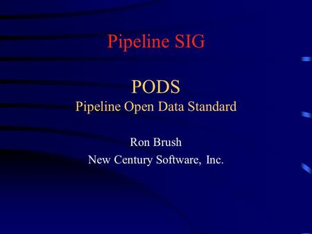 Pipeline SIG PODS Pipeline Open Data Standard