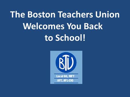 The Boston Teachers Union Welcomes You Back to School!