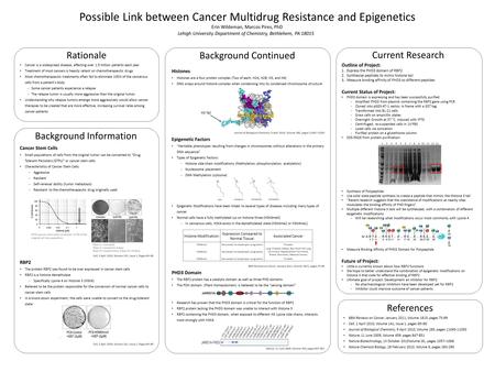 Possible Link between Cancer Multidrug Resistance and Epigenetics Erin Wildeman, Marcos Pires, PhD Lehigh University Department of Chemistry, Bethlehem,