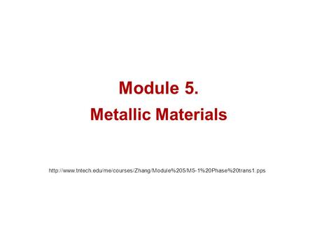 Module 5. Metallic Materials