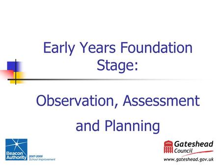 Early Years Foundation Stage: Observation, Assessment and Planning