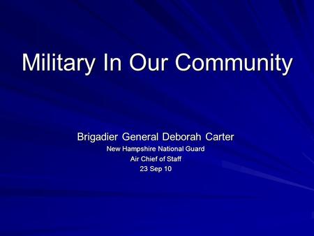 Military In Our Community Brigadier General Deborah Carter New Hampshire National Guard Air Chief of Staff 23 Sep 10.