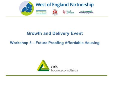 Growth and Delivery Event Workshop 5 – Future Proofing Affordable Housing.