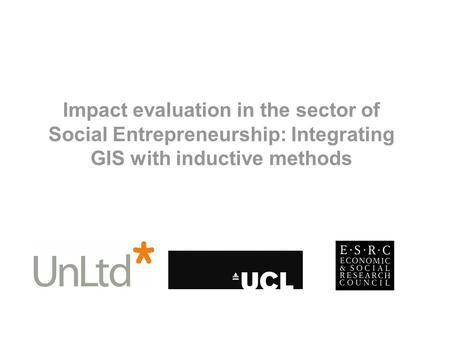 Impact evaluation in the sector of Social Entrepreneurship: Integrating GIS with inductive methods.