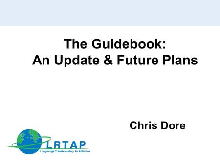 The Guidebook: An Update & Future Plans Chris Dore.